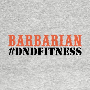 #DNDFitness Barbarian! T-Shirt